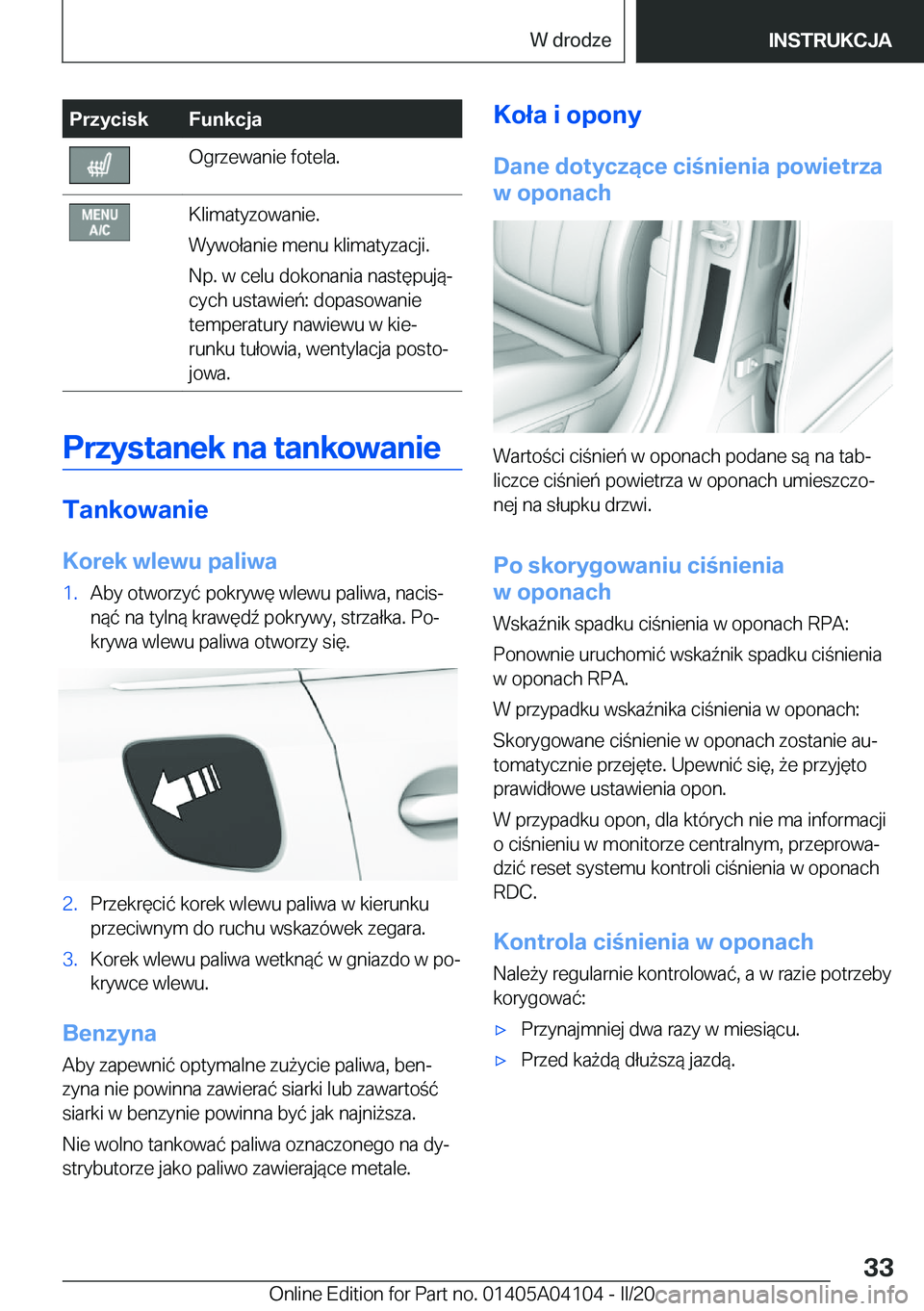 BMW Z4 2020  Instrukcja obsługi (in Polish) �P�r�z�y�c�i�s�k�F�u�n�k�c�j�a�O�g�r�z�e�w�a�n�i�e��f�o�t�e�l�a�.�K�l�i�m�a�t�y�z�o�w�a�n�i�e�.
�W�y�w�o�ł�a�n�i�e��m�e�n�u��k�l�i�m�a�t�y�z�a�c�j�i�.
�N�p�.��w��c�e�l�u��d�o�k�o�n�a�n�i�a��n�