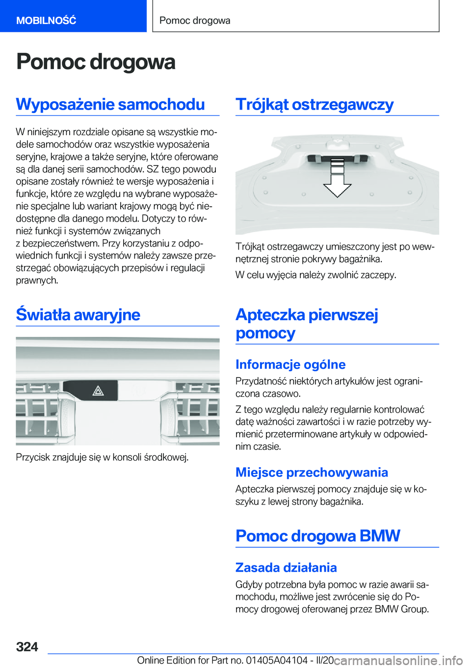 BMW Z4 2020  Instrukcja obsługi (in Polish) �P�o�m�o�c��d�r�o�g�o�w�a�W�y�p�o�s�a9�e�n�i�e��s�a�m�o�c�h�o�d�u
�W��n�i�n�i�e�j�s�z�y�m��r�o�z�d�z�i�a�l�e��o�p�i�s�a�n�e��s�