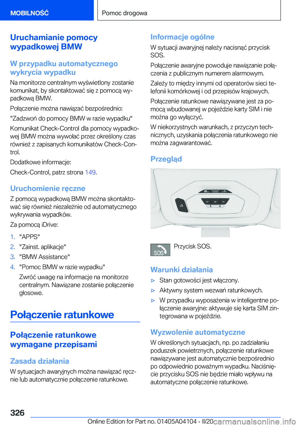 BMW Z4 2020  Instrukcja obsługi (in Polish) �U�r�u�c�h�a�m�i�a�n�i�e��p�o�m�o�c�y
�w�y�p�a�d�k�o�w�e�j��B�M�W
�W��p�r�z�y�p�a�d�k�u��a�u�t�o�m�a�t�y�c�z�n�e�g�o
�w�y�k�r�y�c�i�a��w�y�p�a�d�k�u
�N�a��m�o�n�i�t�o�r�z�e��c�e�n�t�r�a�l�n�y�m