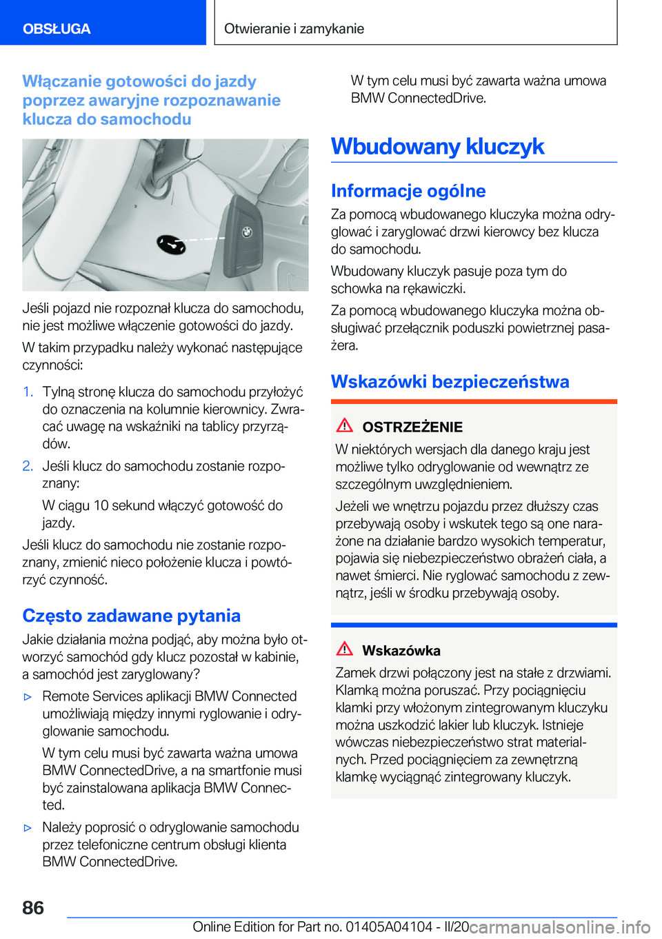 BMW Z4 2020  Instrukcja obsługi (in Polish) �W�ł�ą�c�z�a�n�i�e��g�o�t�o�w�o�c�i��d�o��j�a�z�d�y
�p�o�p�r�z�e�z��a�w�a�r�y�j�n�e��r�o�z�p�o�z�n�a�w�a�n�i�e
�k�l�u�c�z�a��d�o��s�a�m�o�c�h�o�d�u
�J�e�l�i��p�o�j�a�z�d��n�i�e��r�o�z�
