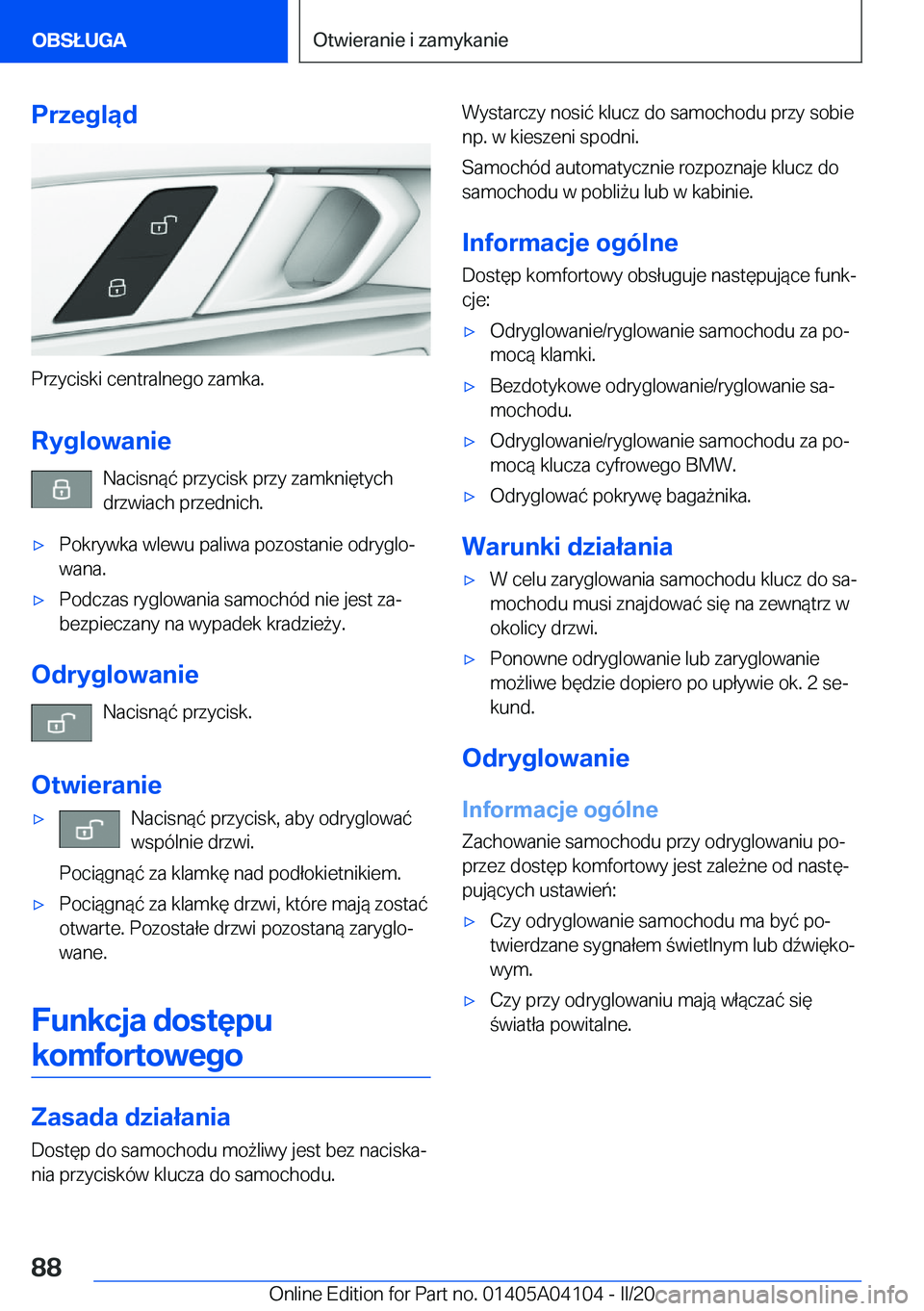 BMW Z4 2020  Instrukcja obsługi (in Polish) �P�r�z�e�g�l�ą�d
�P�r�z�y�c�i�s�k�i��c�e�n�t�r�a�l�n�e�g�o��z�a�m�k�a�.
�R�y�g�l�o�w�a�n�i�e �N�a�c�i�s�n�