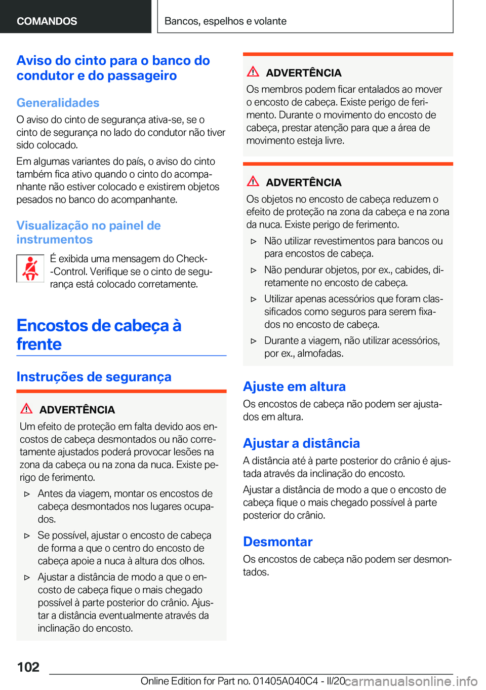 BMW Z4 2020  Manual do condutor (in Portuguese) �A�v�i�s�o��d�o��c�i�n�t�o��p�a�r�a��o��b�a�n�c�o��d�o
�c�o�n�d�u�t�o�r��e��d�o��p�a�s�s�a�g�e�i�r�o
�G�e�n�e�r�a�l�i�d�a�d�e�s �O��a�v�i�s�o��d�o��c�i�n�t�o��d�e��s�e�g�u�r�a�n�
