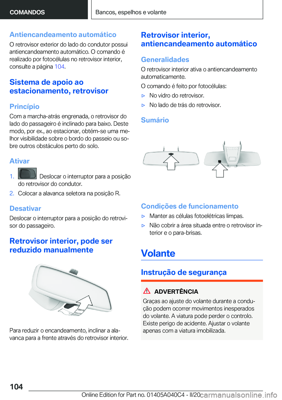 BMW Z4 2020  Manual do condutor (in Portuguese) �A�n�t�i�e�n�c�a�n�d�e�a�m�e�n�t�o��a�u�t�o�m�á�t�i�c�o�O��r�e�t�r�o�v�i�s�o�r��e�x�t�e�r�i�o�r��d�o��l�a�d�o��d�o��c�o�n�d�u�t�o�r��p�o�s�s�u�i�a�n�t�i�e�n�c�a�n�d�e�a�m�e�n�t�o��a�u�t�o�m�