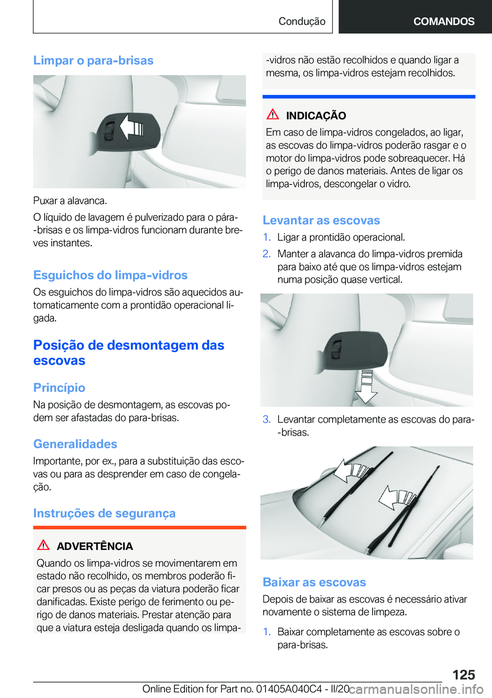 BMW Z4 2020  Manual do condutor (in Portuguese) �L�i�m�p�a�r��o��p�a�r�a�-�b�r�i�s�a�s
�P�u�x�a�r��a��a�l�a�v�a�n�c�a�.
�O��l�