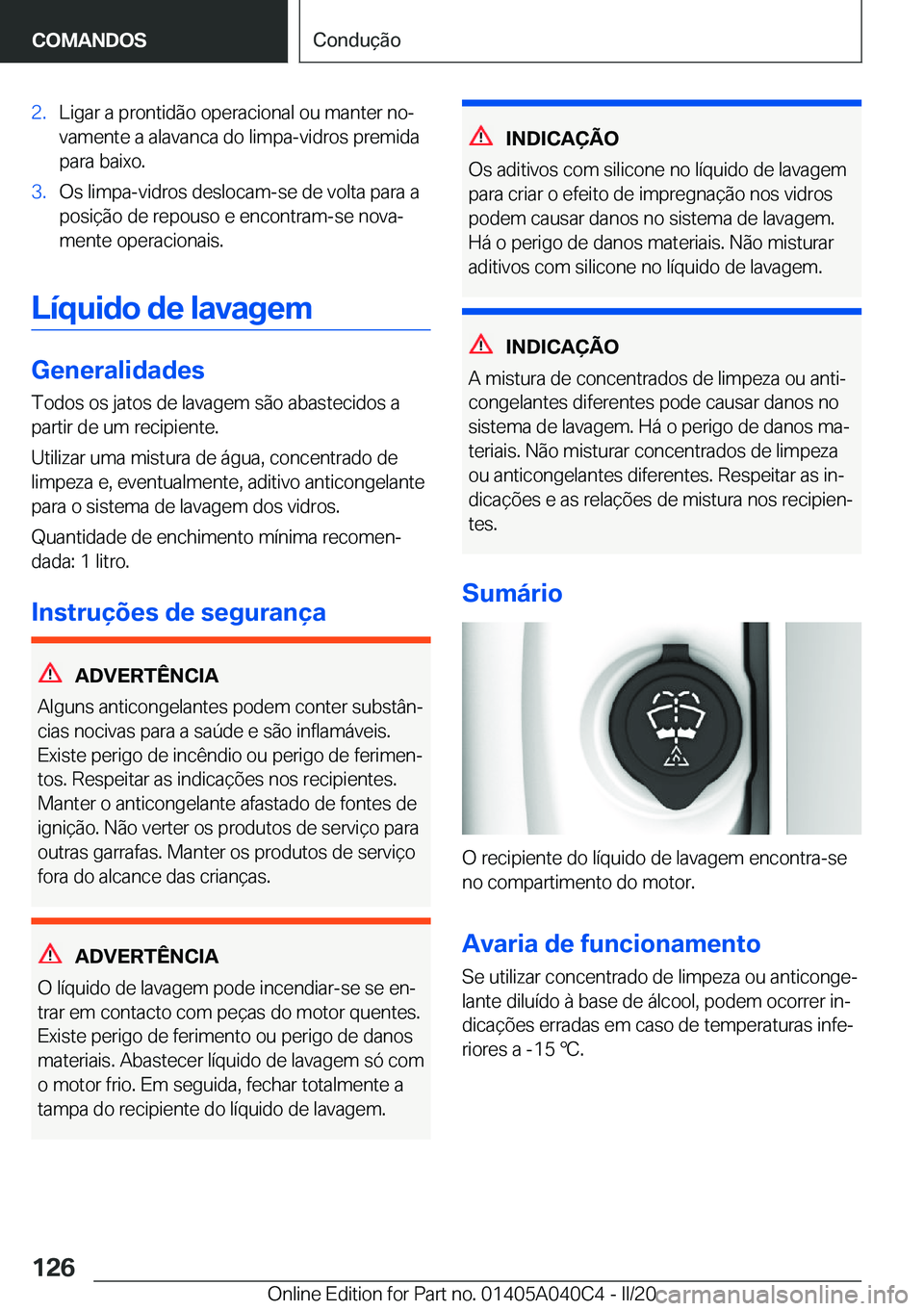 BMW Z4 2020  Manual do condutor (in Portuguese) �2�.�L�i�g�a�r��a��p�r�o�n�t�i�d�ã�o��o�p�e�r�a�c�i�o�n�a�l��o�u��m�a�n�t�e�r��n�oª�v�a�m�e�n�t�e��a��a�l�a�v�a�n�c�a��d�o��l�i�m�p�a�-�v�i�d�r�o�s��p�r�e�m�i�d�a
�p�a�r�a��b�a�i�x�o�.�