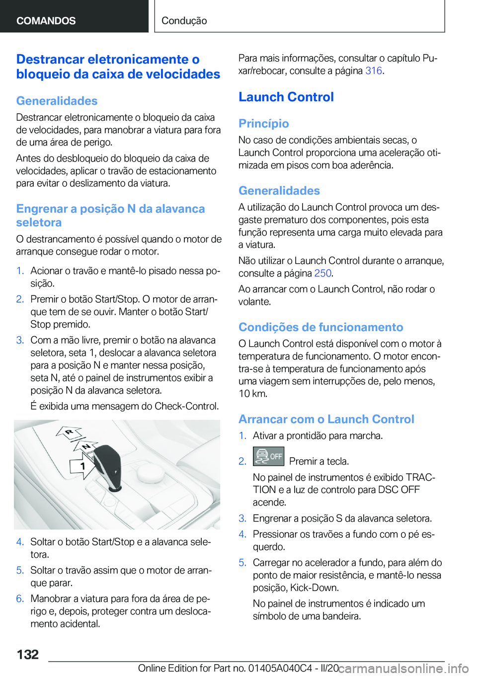 BMW Z4 2020  Manual do condutor (in Portuguese) �D�e�s�t�r�a�n�c�a�r��e�l�e�t�r�o�n�i�c�a�m�e�n�t�e��o
�b�l�o�q�u�e�i�o��d�a��c�a�i�x�a��d�e��v�e�l�o�c�i�d�a�d�e�s
�G�e�n�e�r�a�l�i�d�a�d�e�s �D�e�s�t�r�a�n�c�a�r��e�l�e�t�r�o�n�i�c�a�m�e�n�t�