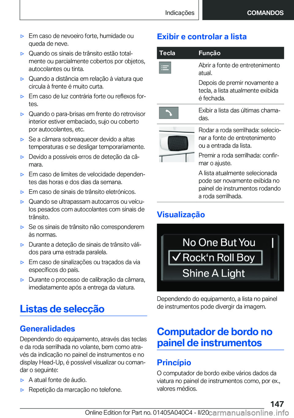 BMW Z4 2020  Manual do condutor (in Portuguese) 'x�E�m��c�a�s�o��d�e��n�e�v�o�e�i�r�o��f�o�r�t�e�,��h�u�m�i�d�a�d�e��o�u�q�u�e�d�a��d�e��n�e�v�e�.'x�Q�u�a�n�d�o��o�s��s�i�n�a�i�s��d�e��t�r�â�n�s�i�t�o��e�s�t�ã�o��t�o�t�a�l