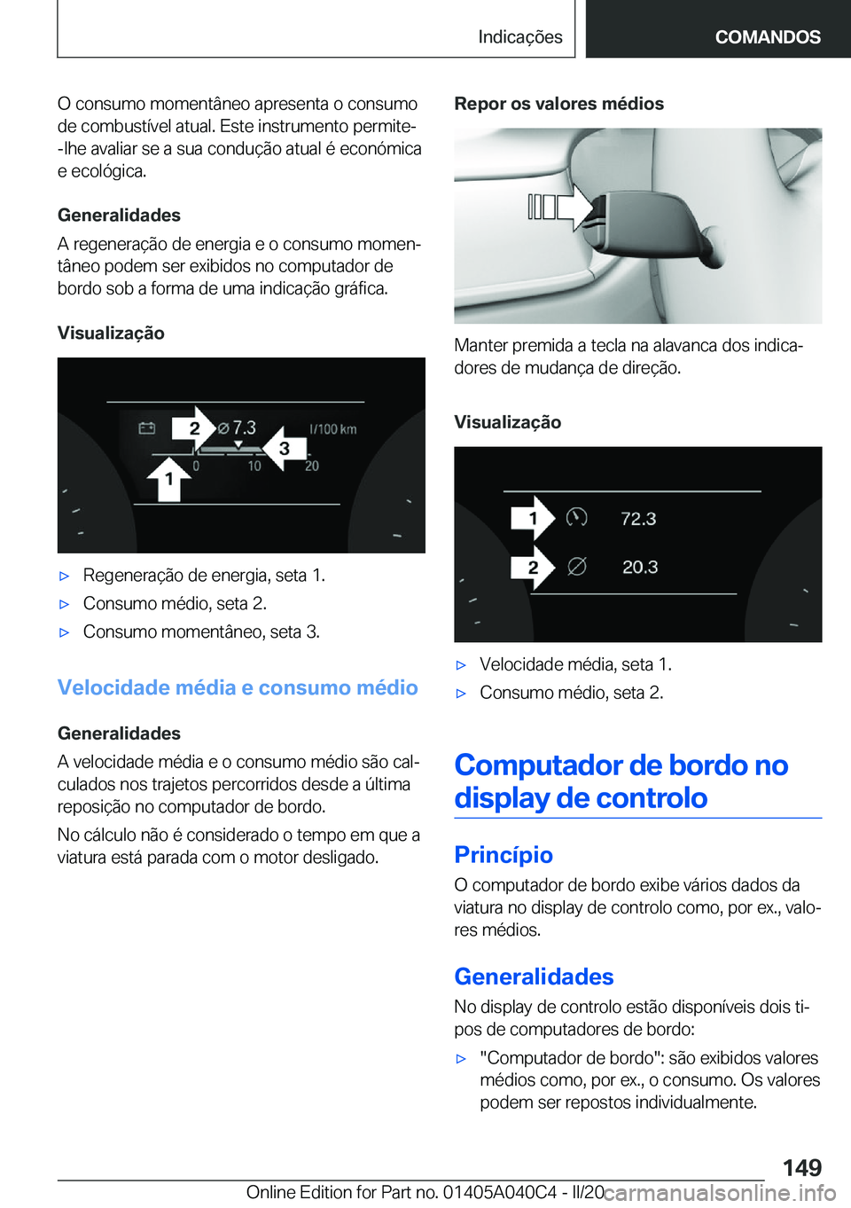 BMW Z4 2020  Manual do condutor (in Portuguese) �O��c�o�n�s�u�m�o��m�o�m�e�n�t�â�n�e�o��a�p�r�e�s�e�n�t�a��o��c�o�n�s�u�m�o
�d�e��c�o�m�b�u�s�t�