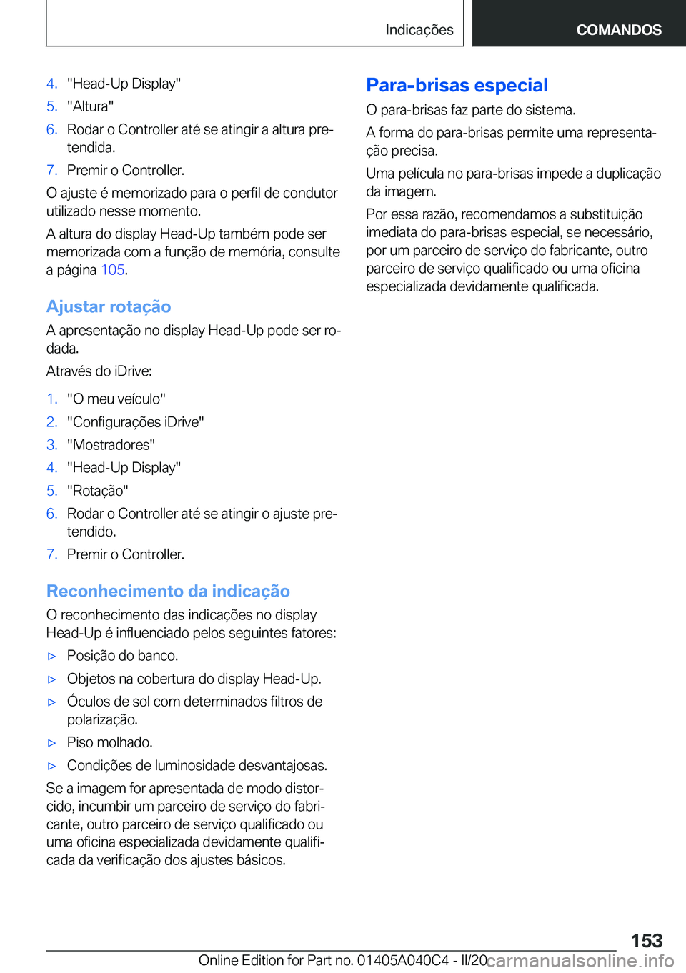BMW Z4 2020  Manual do condutor (in Portuguese) �4�.��H�e�a�d�-�U�p��D�i�s�p�l�a�y��5�.��A�l�t�u�r�a��6�.�R�o�d�a�r��o��C�o�n�t�r�o�l�l�e�r��a�t�é��s�e��a�t�i�n�g�i�r��a��a�l�t�u�r�a��p�r�eª
�t�e�n�d�i�d�a�.�7�.�P�r�e�m�i�r��o��C�