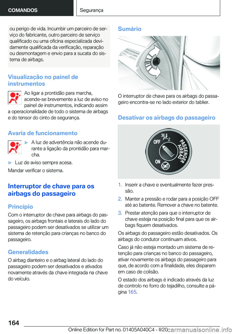 BMW Z4 2020  Manual do condutor (in Portuguese) �o�u��p�e�r�i�g�o��d�e��v�i�d�a�.��I�n�c�u�m�b�i�r��u�m��p�a�r�c�e�i�r�o��d�e��s�e�rª�v�i�