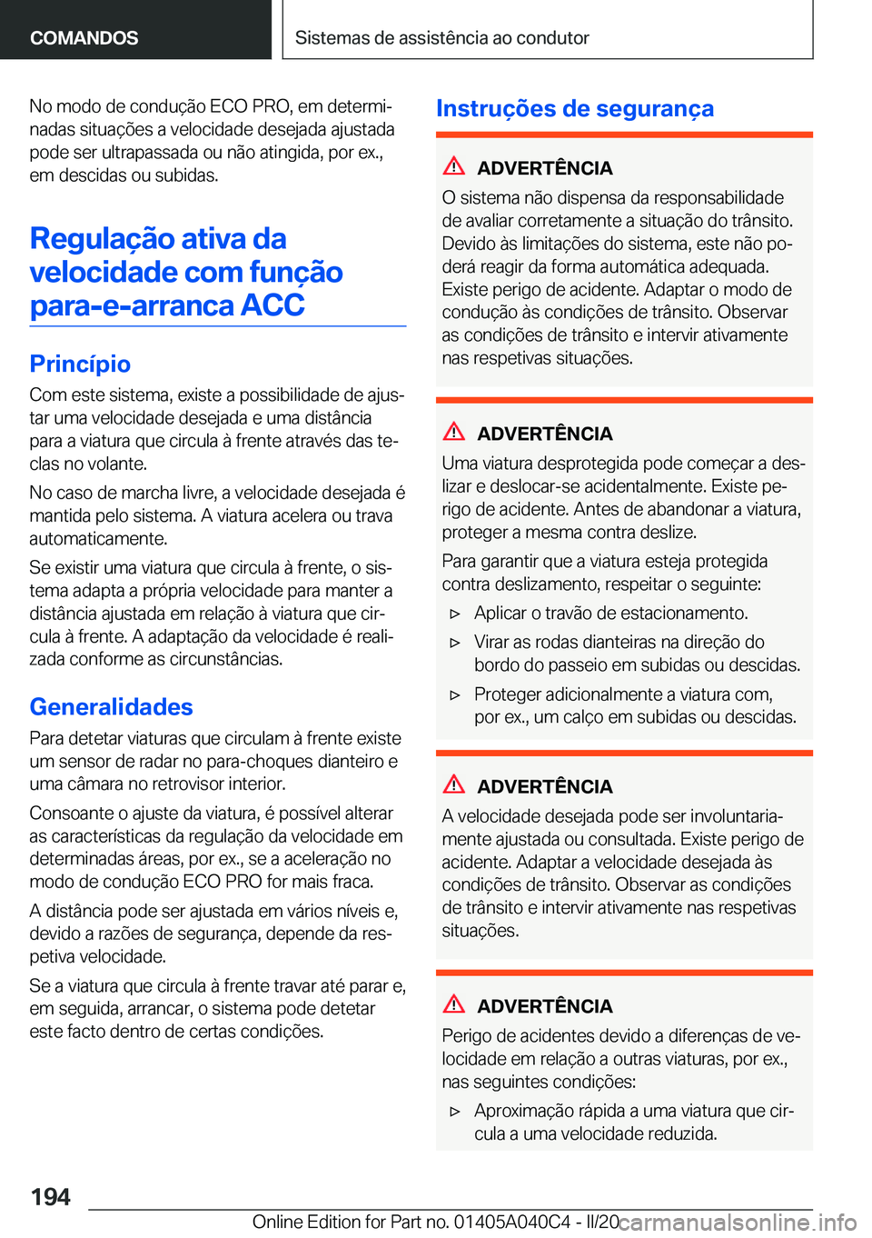 BMW Z4 2020  Manual do condutor (in Portuguese) �N�o��m�o�d�o��d�e��c�o�n�d�u�