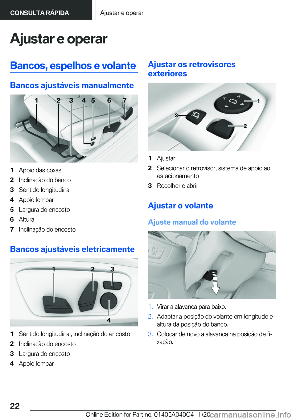 BMW Z4 2020  Manual do condutor (in Portuguese) �A�j�u�s�t�a�r��e��o�p�e�r�a�r�B�a�n�c�o�s�,��e�s�p�e�l�h�o�s��e��v�o�l�a�n�t�e
�B�a�n�c�o�s��a�j�u�s�t�á�v�e�i�s��m�a�n�u�a�l�m�e�n�t�e
�1�A�p�o�i�o��d�a�s��c�o�x�a�s�2�I�n�c�l�i�n�a�