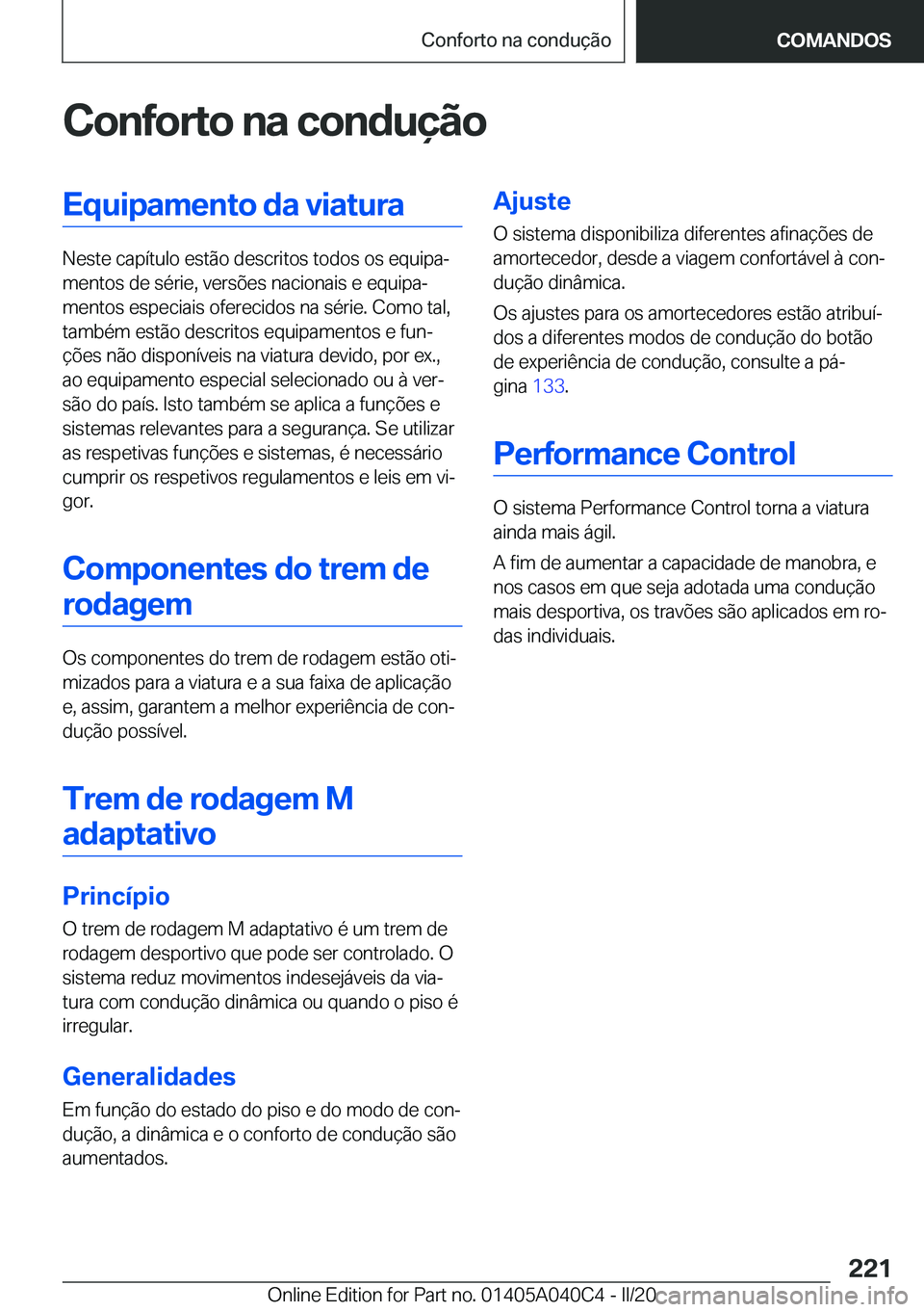 BMW Z4 2020  Manual do condutor (in Portuguese) �C�o�n�f�o�r�t�o��n�a��c�o�n�d�u�