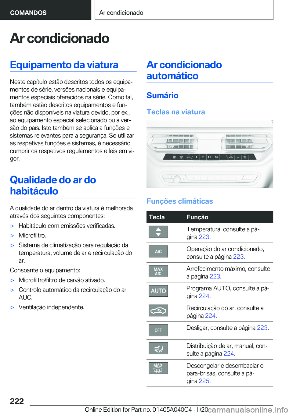 BMW Z4 2020  Manual do condutor (in Portuguese) �A�r��c�o�n�d�i�c�i�o�n�a�d�o�E�q�u�i�p�a�m�e�n�t�o��d�a��v�i�a�t�u�r�a
�N�e�s�t�e��c�a�p�