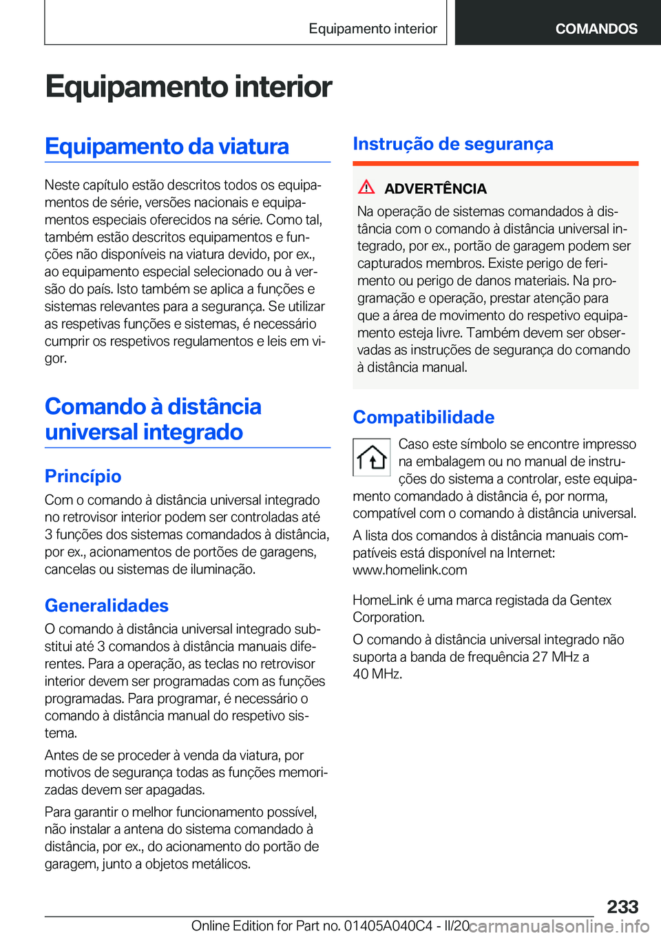 BMW Z4 2020  Manual do condutor (in Portuguese) �E�q�u�i�p�a�m�e�n�t�o��i�n�t�e�r�i�o�r�E�q�u�i�p�a�m�e�n�t�o��d�a��v�i�a�t�u�r�a
�N�e�s�t�e��c�a�p�