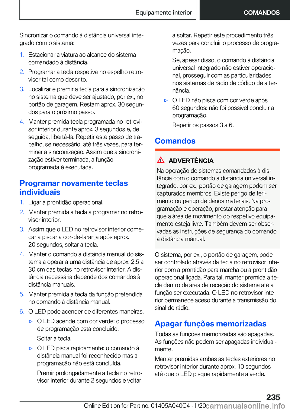 BMW Z4 2020  Manual do condutor (in Portuguese) �S�i�n�c�r�o�n�i�z�a�r��o��c�o�m�a�n�d�o��à��d�i�s�t�â�n�c�i�a��u�n�i�v�e�r�s�a�l��i�n�t�eª
�g�r�a�d�o��c�o�m��o��s�i�s�t�e�m�a�:�1�.�E�s�t�a�c�i�o�n�a�r��a��v�i�a�t�u�r�a��a�o��a�l�c