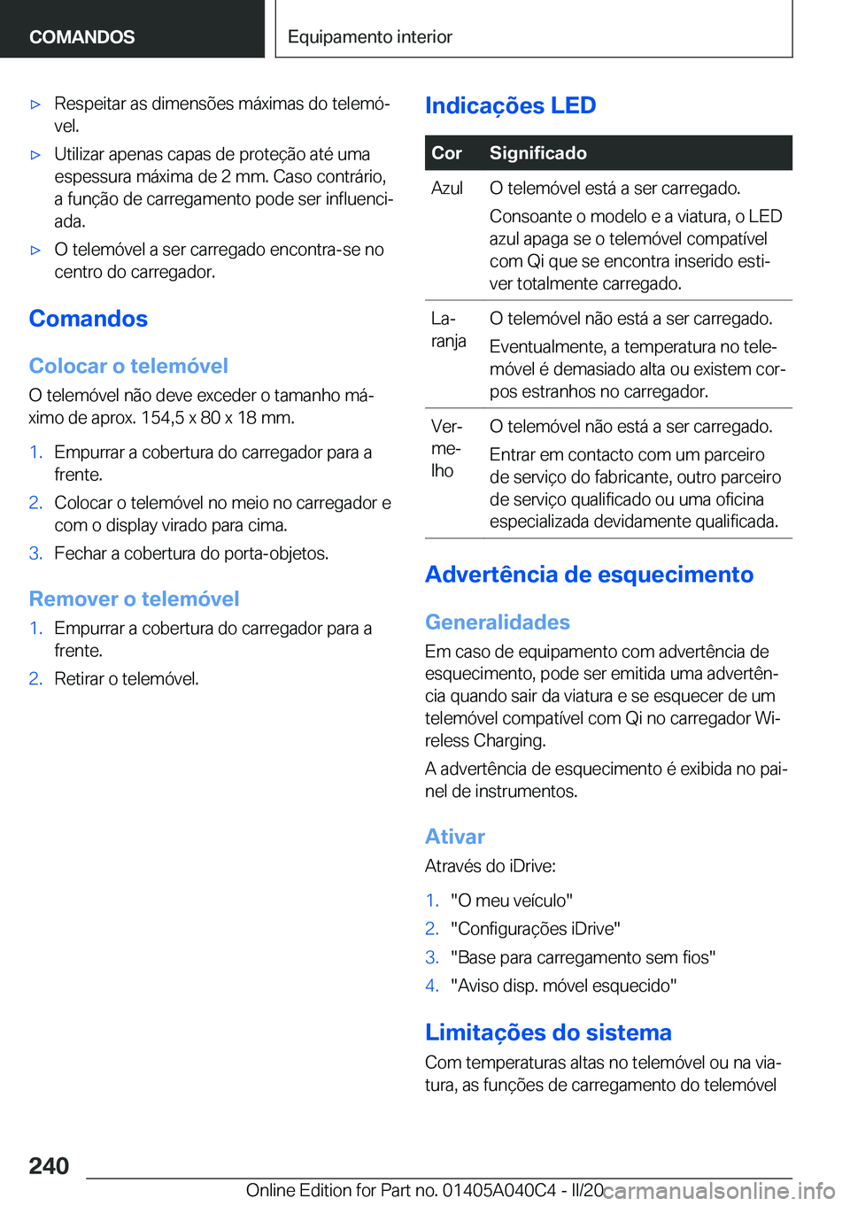 BMW Z4 2020  Manual do condutor (in Portuguese) 'x�R�e�s�p�e�i�t�a�r��a�s��d�i�m�e�n�s�õ�e�s��m�á�x�i�m�a�s��d�o��t�e�l�e�m�óª
�v�e�l�.'x�U�t�i�l�i�z�a�r��a�p�e�n�a�s��c�a�p�a�s��d�e��p�r�o�t�e�