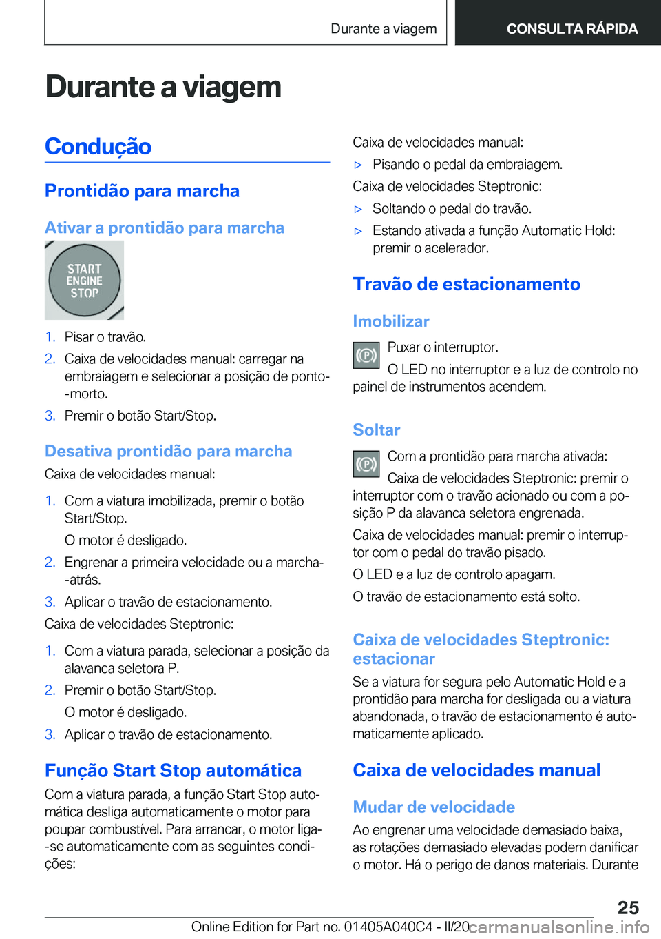 BMW Z4 2020  Manual do condutor (in Portuguese) �D�u�r�a�n�t�e��a��v�i�a�g�e�m�C�o�n�d�u�