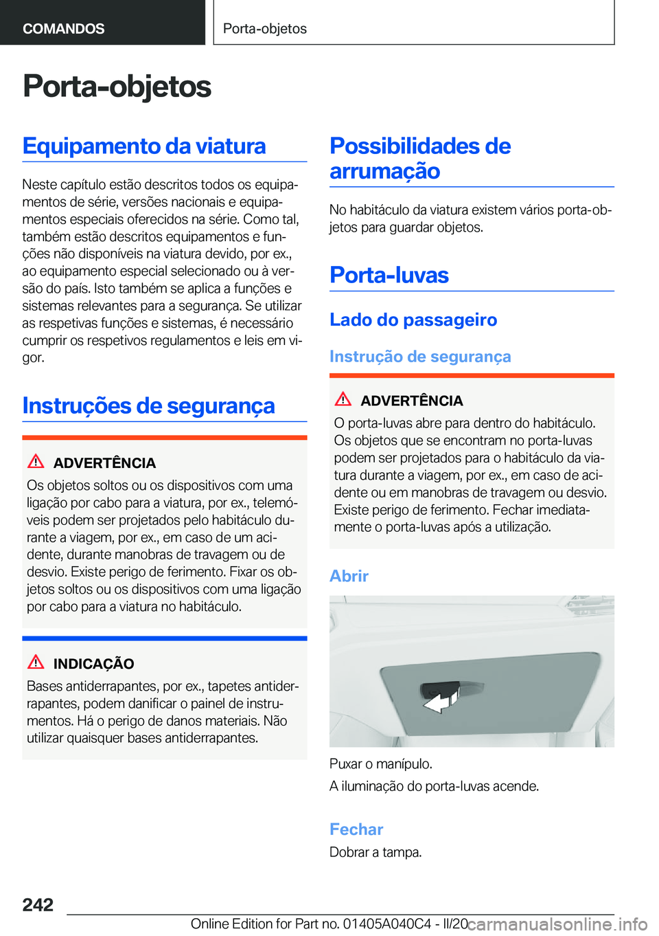 BMW Z4 2020  Manual do condutor (in Portuguese) �P�o�r�t�a�-�o�b�j�e�t�o�s�E�q�u�i�p�a�m�e�n�t�o��d�a��v�i�a�t�u�r�a
�N�e�s�t�e��c�a�p�