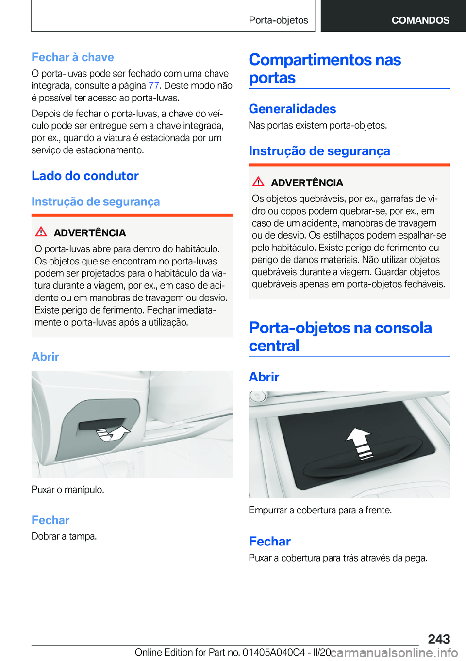 BMW Z4 2020  Manual do condutor (in Portuguese) �F�e�c�h�a�r��à��c�h�a�v�e�O��p�o�r�t�a�-�l�u�v�a�s��p�o�d�e��s�e�r��f�e�c�h�a�d�o��c�o�m��u�m�a��c�h�a�v�e�i�n�t�e�g�r�a�d�a�,��c�o�n�s�u�l�t�e��a��p�á�g�i�n�a� �7�7�.��D�e�s�t�e��m�