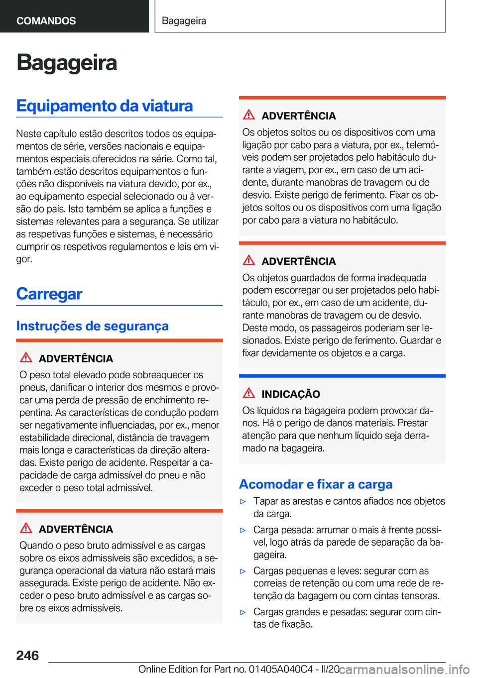 BMW Z4 2020  Manual do condutor (in Portuguese) �B�a�g�a�g�e�i�r�a�E�q�u�i�p�a�m�e�n�t�o��d�a��v�i�a�t�u�r�a
�N�e�s�t�e��c�a�p�