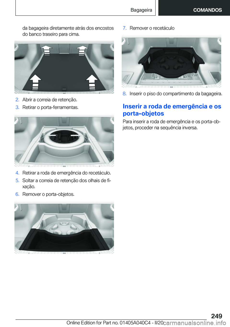 BMW Z4 2020  Manual do condutor (in Portuguese) �d�a��b�a�g�a�g�e�i�r�a��d�i�r�e�t�a�m�e�n�t�e��a�t�r�á�s��d�o�s��e�n�c�o�s�t�o�s�d�o��b�a�n�c�o��t�r�a�s�e�i�r�o��p�a�r�a��c�i�m�a�.�2�.�A�b�r�i�r��a��c�o�r�r�e�i�a��d�e��r�e�t�e�n�