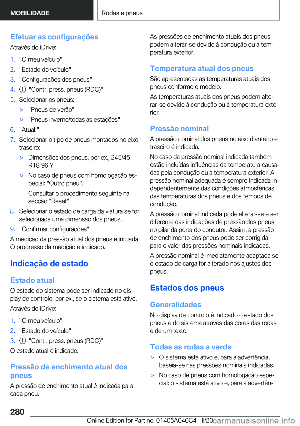 BMW Z4 2020  Manual do condutor (in Portuguese) �E�f�e�t�u�a�r��a�s��c�o�n�f�i�g�u�r�a�