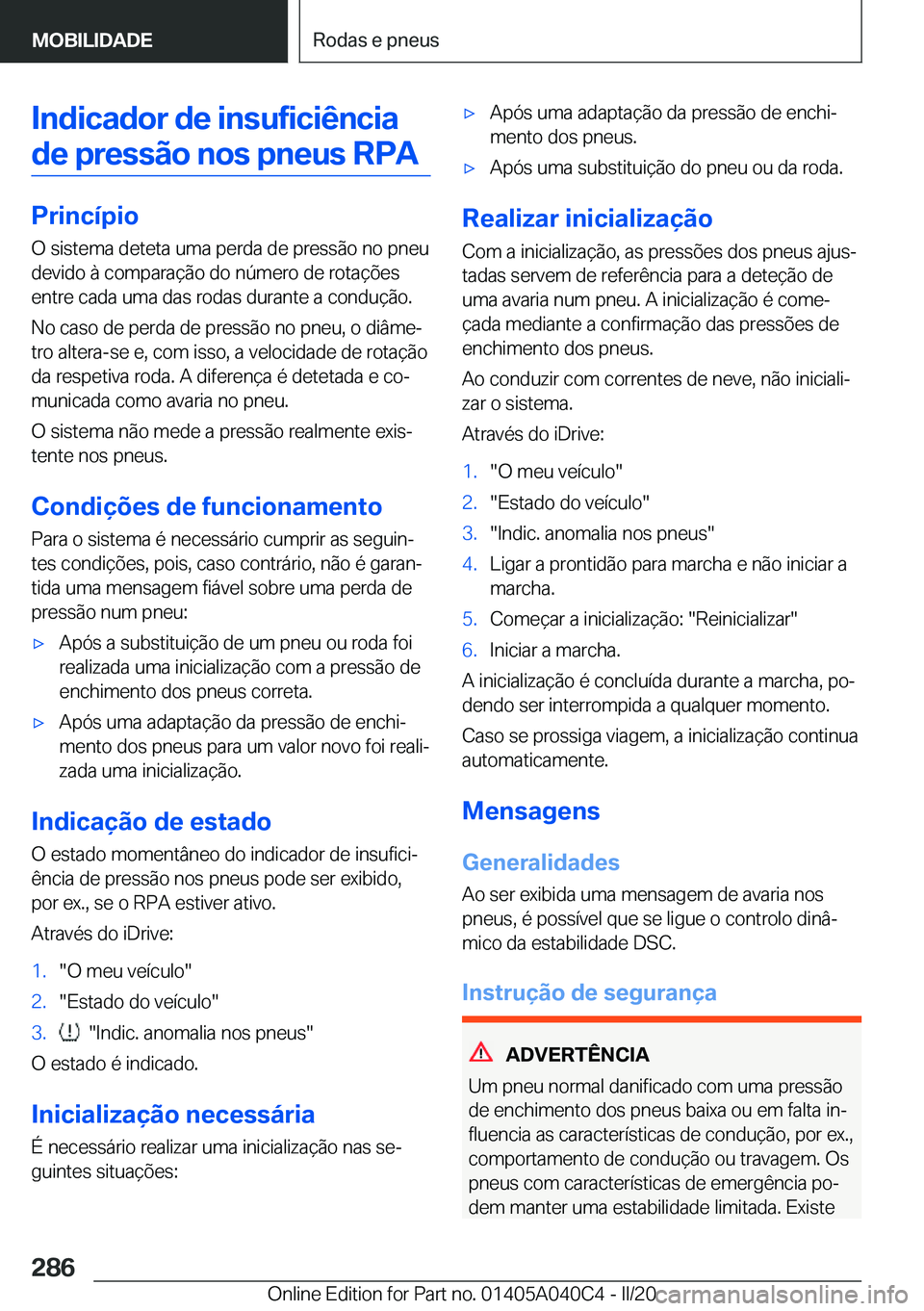 BMW Z4 2020  Manual do condutor (in Portuguese) �I�n�d�i�c�a�d�o�r��d�e��i�n�s�u�f�i�c�i�ê�n�c�i�a�d�e��p�r�e�s�s�ã�o��n�o�s��p�n�e�u�s��R�P�A
�P�r�i�n�c�