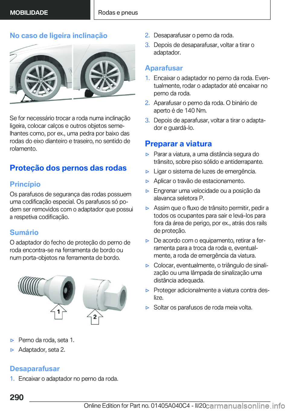 BMW Z4 2020  Manual do condutor (in Portuguese) �N�o��c�a�s�o��d�e��l�i�g�e�i�r�a��i�n�c�l�i�n�a�