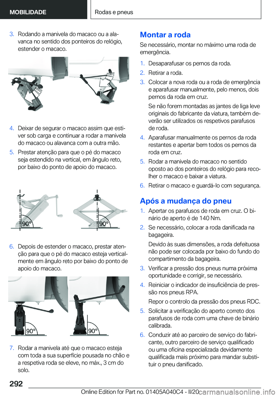 BMW Z4 2020  Manual do condutor (in Portuguese) �3�.�R�o�d�a�n�d�o��a��m�a�n�i�v�e�l�a��d�o��m�a�c�a�c�o��o�u��a��a�l�aª�v�a�n�c�a��n�o��s�e�n�t�i�d�o��d�o�s��p�o�n�t�e�i�r�o�s��d�o��r�e�l�ó�g�i�o�,
�e�s�t�e�n�d�e�r��o��m�a�c�a�c�