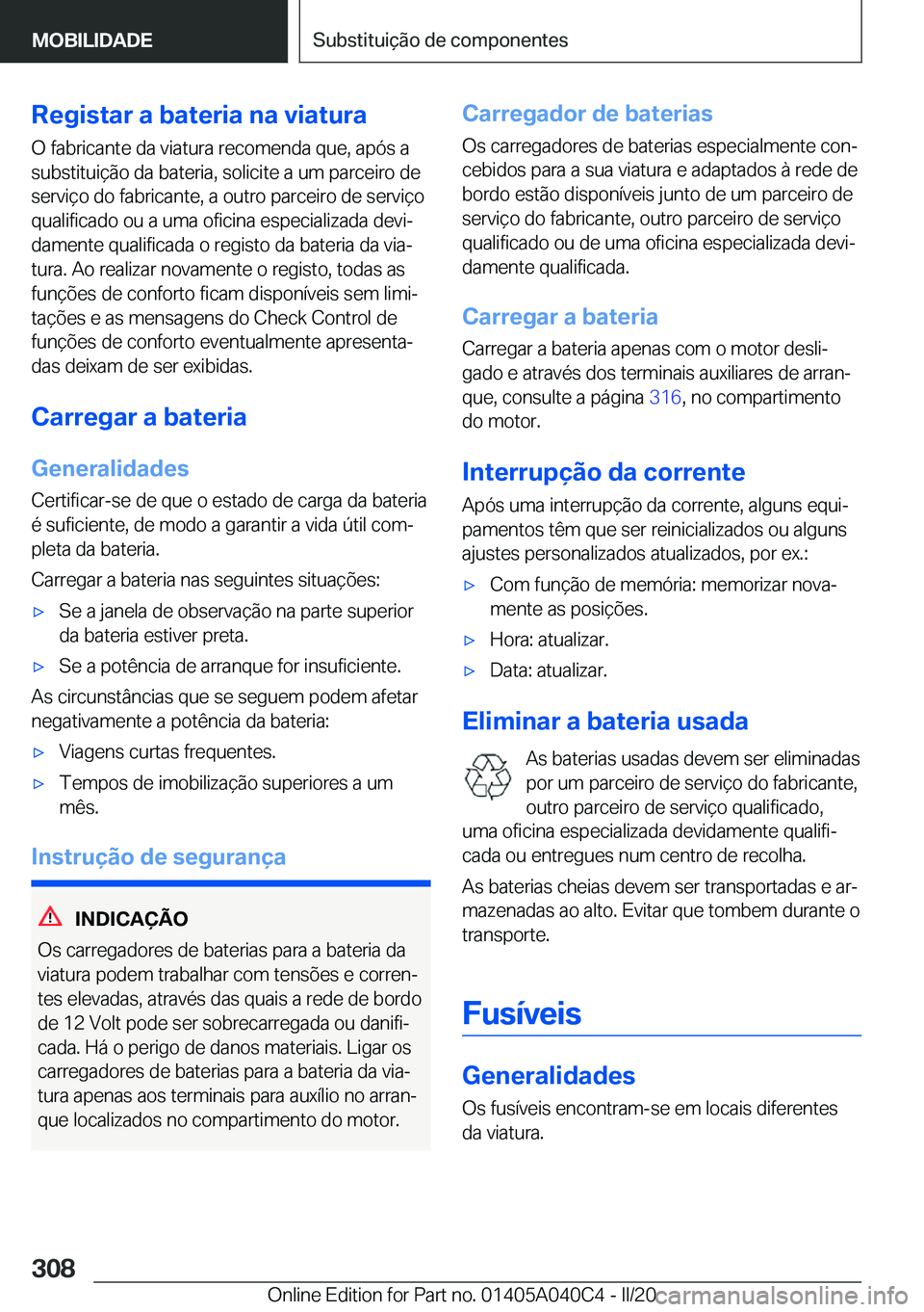 BMW Z4 2020  Manual do condutor (in Portuguese) �R�e�g�i�s�t�a�r��a��b�a�t�e�r�i�a��n�a��v�i�a�t�u�r�a
�O��f�a�b�r�i�c�a�n�t�e��d�a��v�i�a�t�u�r�a��r�e�c�o�m�e�n�d�a��q�u�e�,��a�p�ó�s��a �s�u�b�s�t�i�t�u�i�