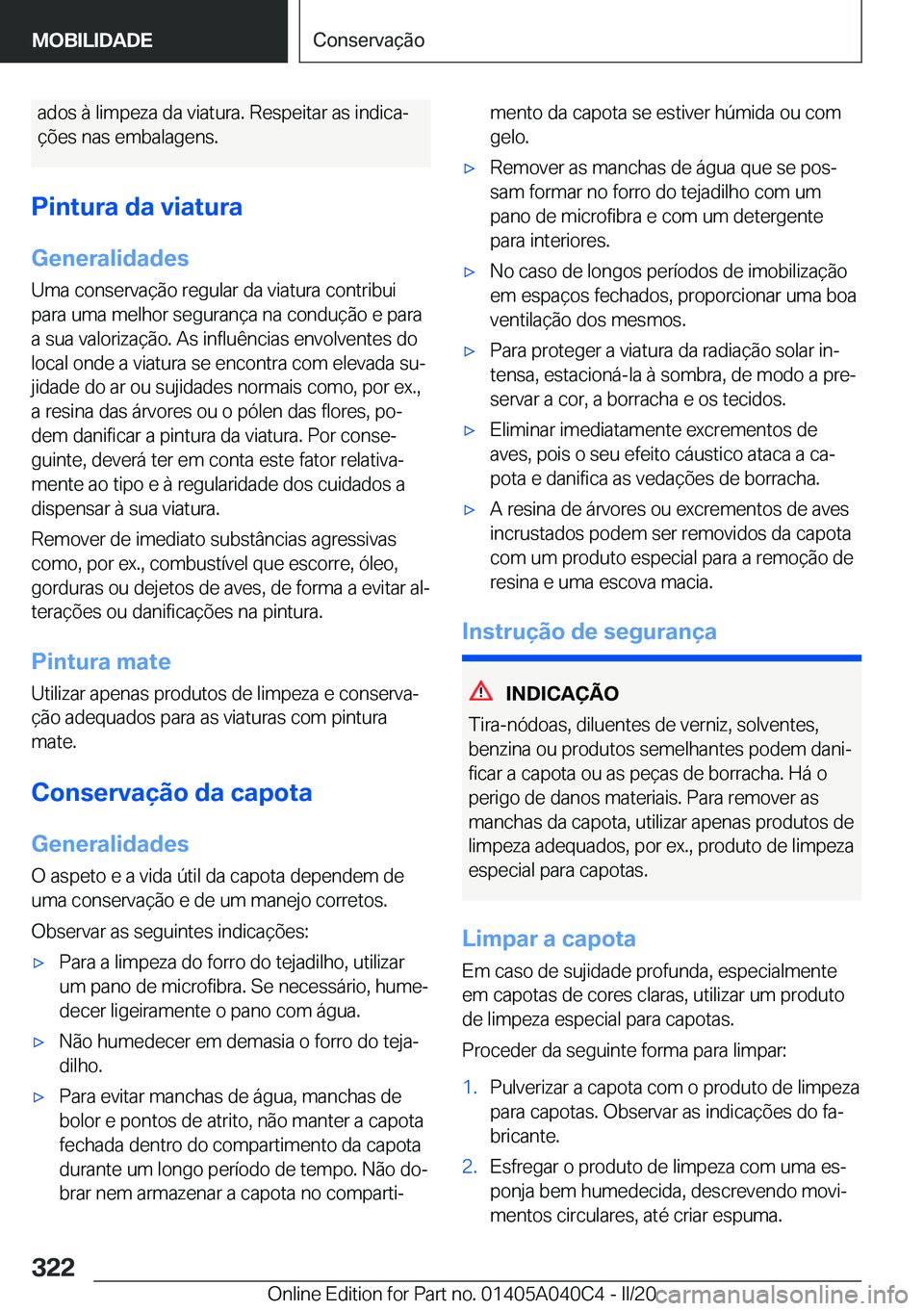 BMW Z4 2020  Manual do condutor (in Portuguese) �a�d�o�s��à��l�i�m�p�e�z�a��d�a��v�i�a�t�u�r�a�.��R�e�s�p�e�i�t�a�r��a�s��i�n�d�i�c�aª
�
