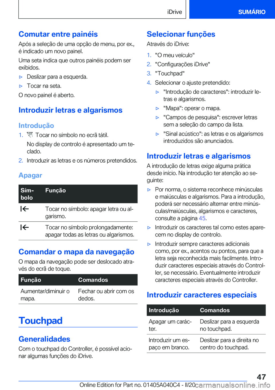 BMW Z4 2020  Manual do condutor (in Portuguese) �C�o�m�u�t�a�r��e�n�t�r�e��p�a�i�n�é�i�s�A�p�ó�s��a��s�e�l�e�