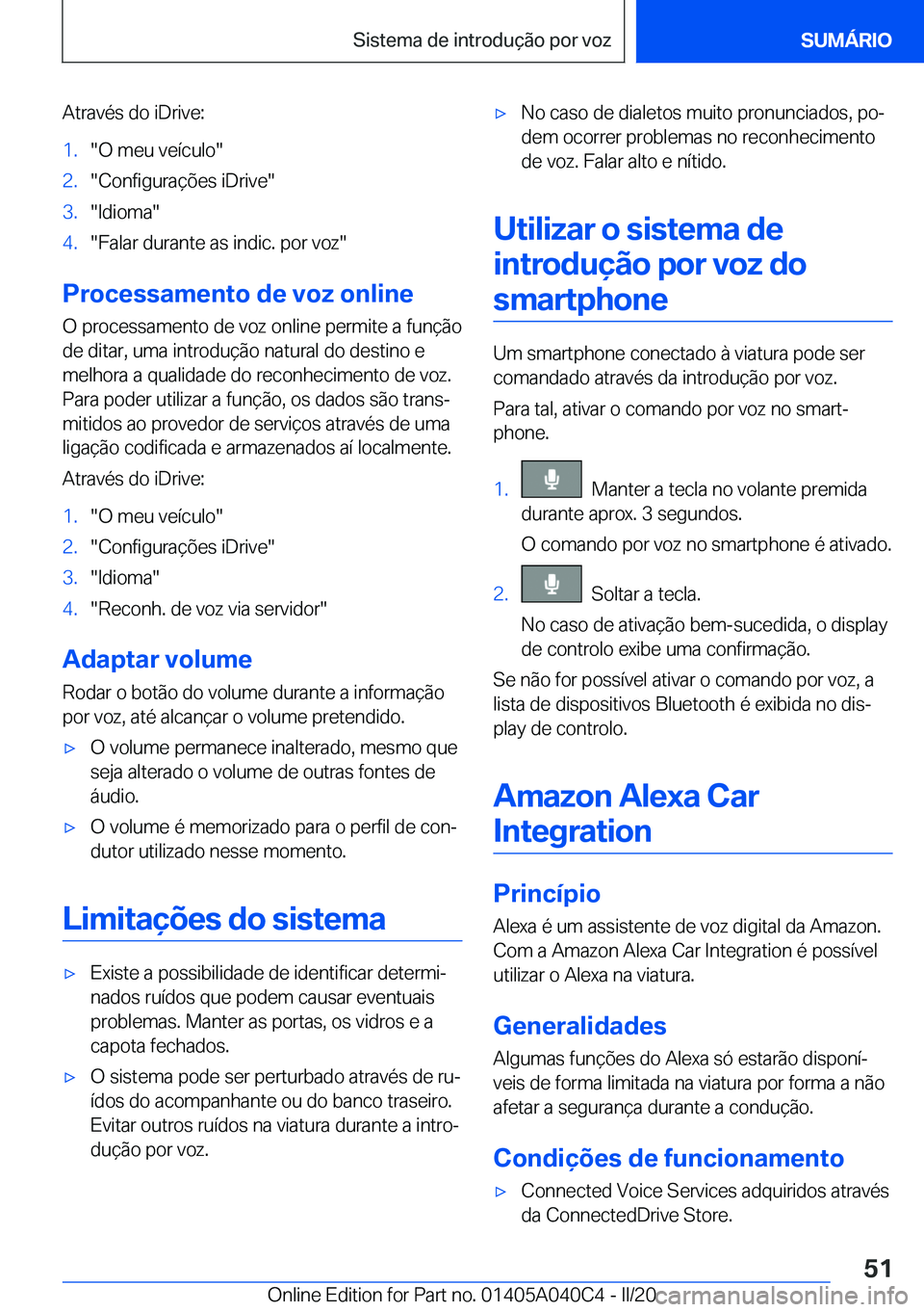 BMW Z4 2020  Manual do condutor (in Portuguese) �A�t�r�a�v�é�s��d�o��i�D�r�i�v�e�:�1�.��O��m�e�u��v�e�