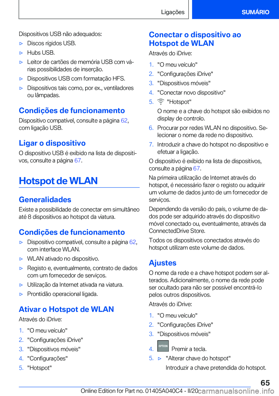 BMW Z4 2020  Manual do condutor (in Portuguese) �D�i�s�p�o�s�i�t�i�v�o�s��U�S�B��n�ã�o��a�d�e�q�u�a�d�o�s�:'x�D�i�s�c�o�s��r�