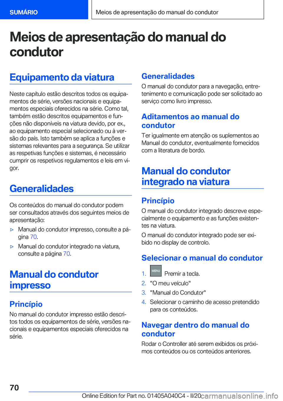 BMW Z4 2020  Manual do condutor (in Portuguese) �M�e�i�o�s��d�e��a�p�r�e�s�e�n�t�a�