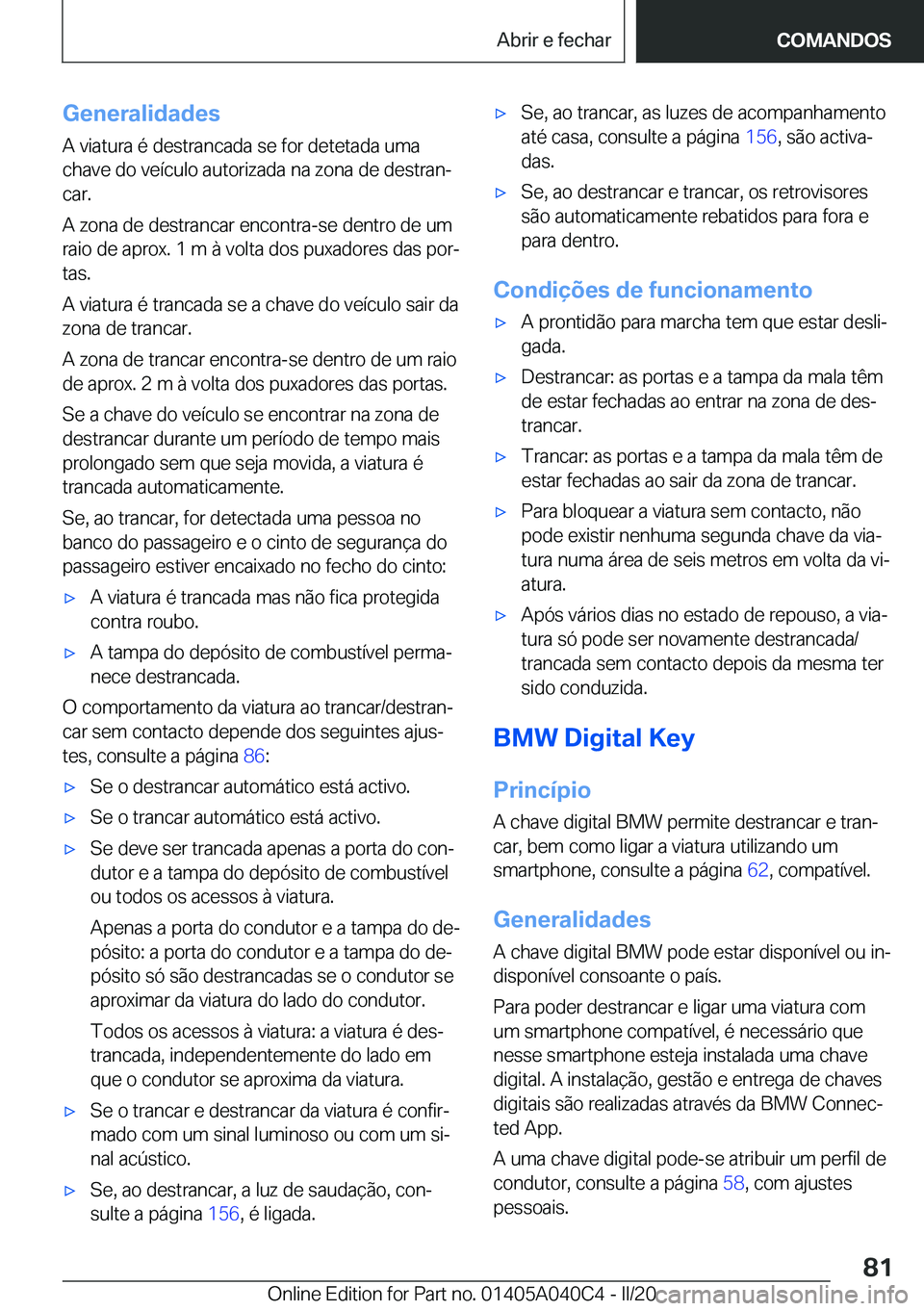 BMW Z4 2020  Manual do condutor (in Portuguese) �G�e�n�e�r�a�l�i�d�a�d�e�s
�A��v�i�a�t�u�r�a��é��d�e�s�t�r�a�n�c�a�d�a��s�e��f�o�r��d�e�t�e�t�a�d�a��u�m�a
�c�h�a�v�e��d�o��v�e�