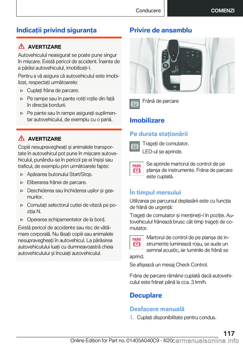BMW Z4 2020  Ghiduri De Utilizare (in Romanian) �I�n�d�i�c�a�i�i��p�r�i�v�i�n�d��s�i�g�u�r�a�n�a
�A�V�E�R�T�I�Z�A�R�E
�A�u�t�o�v�e�h�i�c�u�l�u�l��n�e�a�s�i�g�u�r�a�t��s�e��p�o�a�t�e��p�u�n�e��s�i�n�g�u�r
�