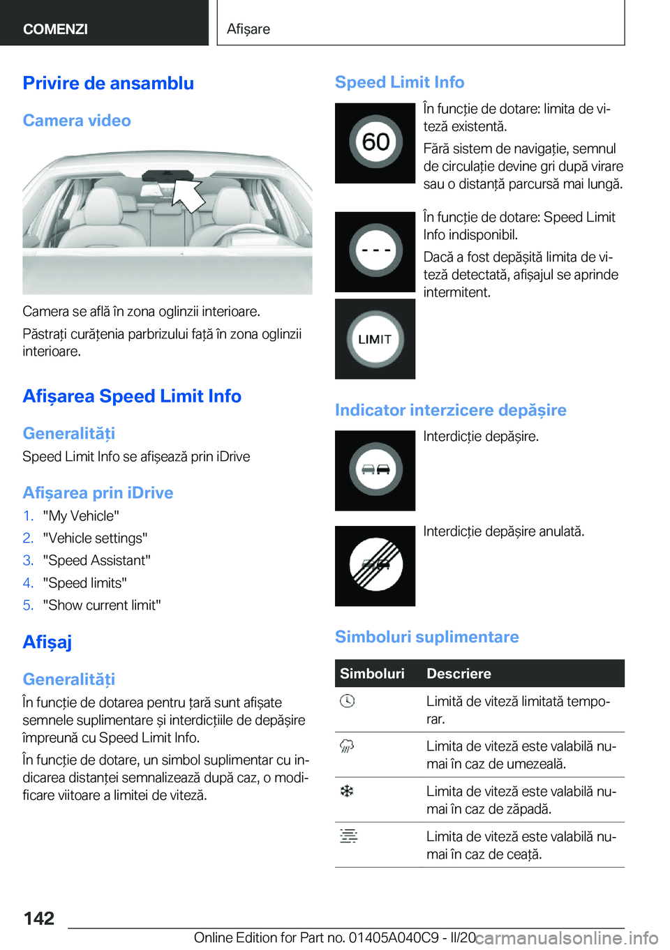 BMW Z4 2020  Ghiduri De Utilizare (in Romanian) �P�r�i�v�i�r�e��d�e��a�n�s�a�m�b�l�u
�C�a�m�e�r�a��v�i�d�e�o
�C�a�m�e�r�a��s�e��a�f�l�