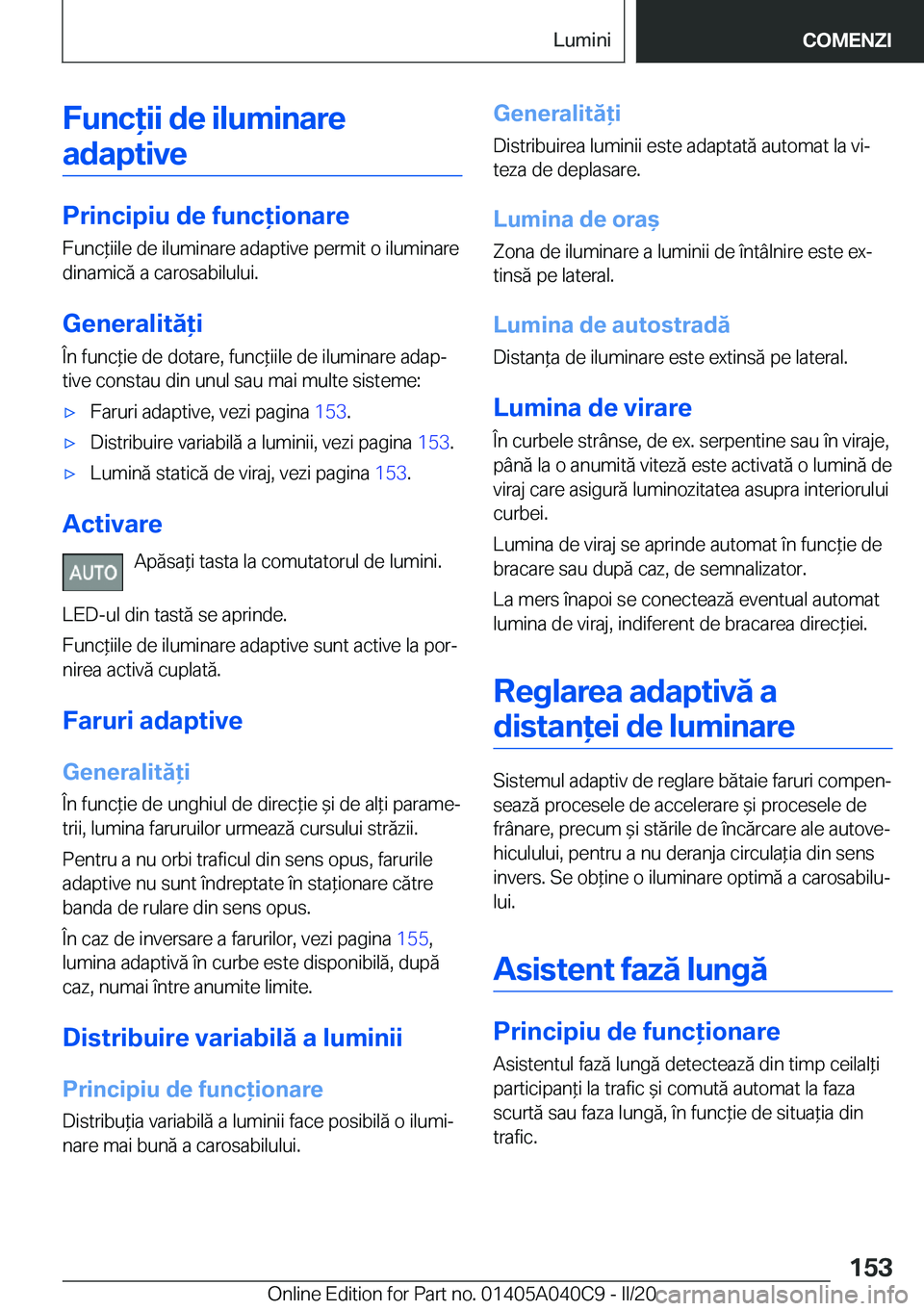 BMW Z4 2020  Ghiduri De Utilizare (in Romanian) �F�u�n�c�i�i��d�e��i�l�u�m�i�n�a�r�e�a�d�a�p�t�i�v�e
�P�r�i�n�c�i�p�i�u��d�e��f�u�n�c�i�o�n�a�r�e �F�u�n�c*�i�i�l�e��d�e��i�l�u�m�i�n�a�r�e��a�d�a�p�t�i�v�e��p�e�r�m�i�t��o��i�l�u�m�i�n