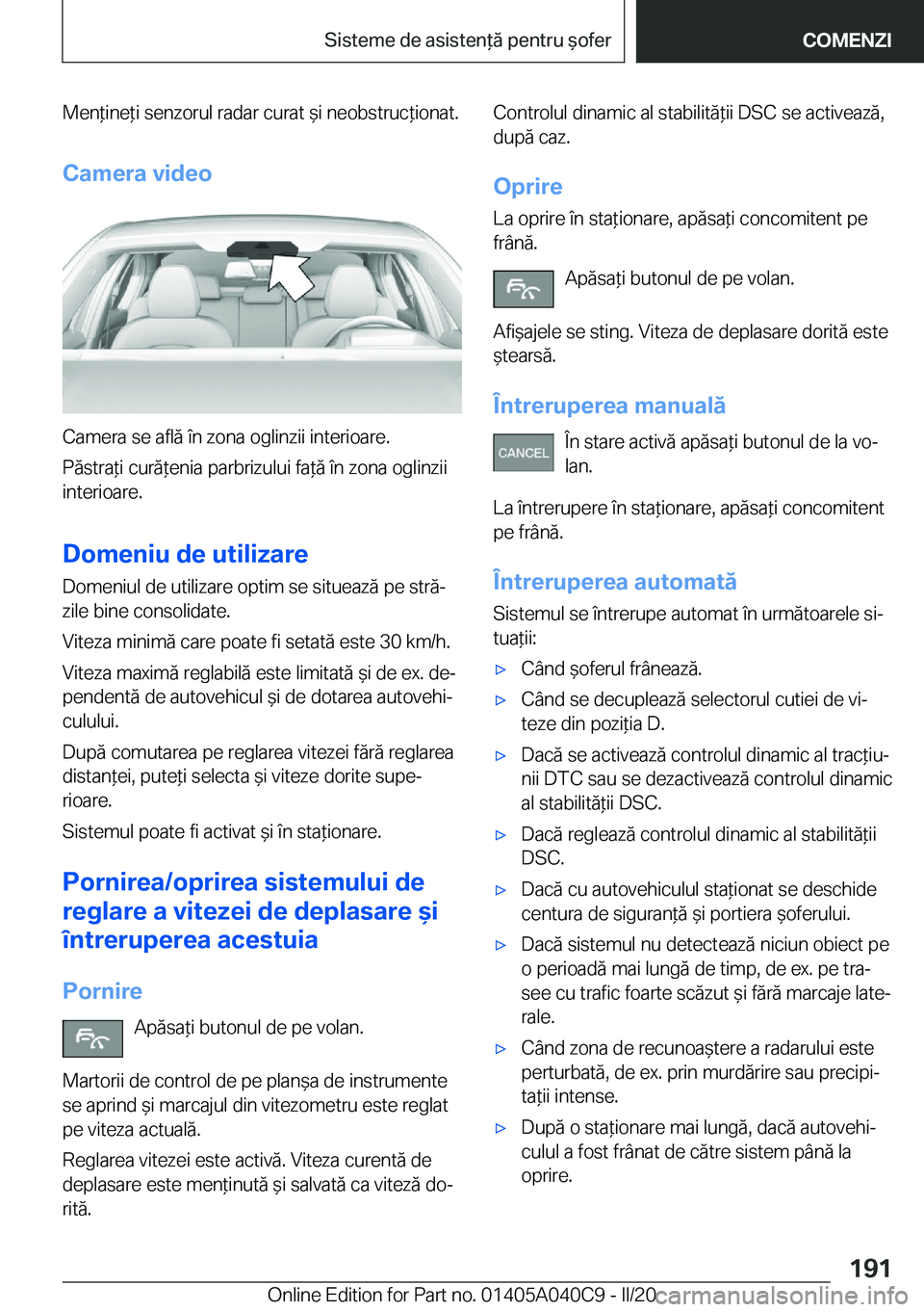 BMW Z4 2020  Ghiduri De Utilizare (in Romanian) �M�e�n*�i�n�e*�i��s�e�n�z�o�r�u�l��r�a�d�a�r��c�u�r�a�t�&�i��n�e�o�b�s�t�r�u�c*�i�o�n�a�t�.
�C�a�m�e�r�a��v�i�d�e�o
�C�a�m�e�r�a��s�e��a�f�l�
