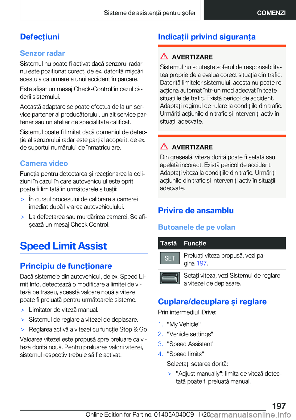 BMW Z4 2020  Ghiduri De Utilizare (in Romanian) �D�e�f�e�c�i�u�n�i
�S�e�n�z�o�r��r�a�d�a�r �S�i�s�t�e�m�u�l��n�u��p�o�a�t�e��f�i��a�c�t�i�v�a�t��d�a�c�