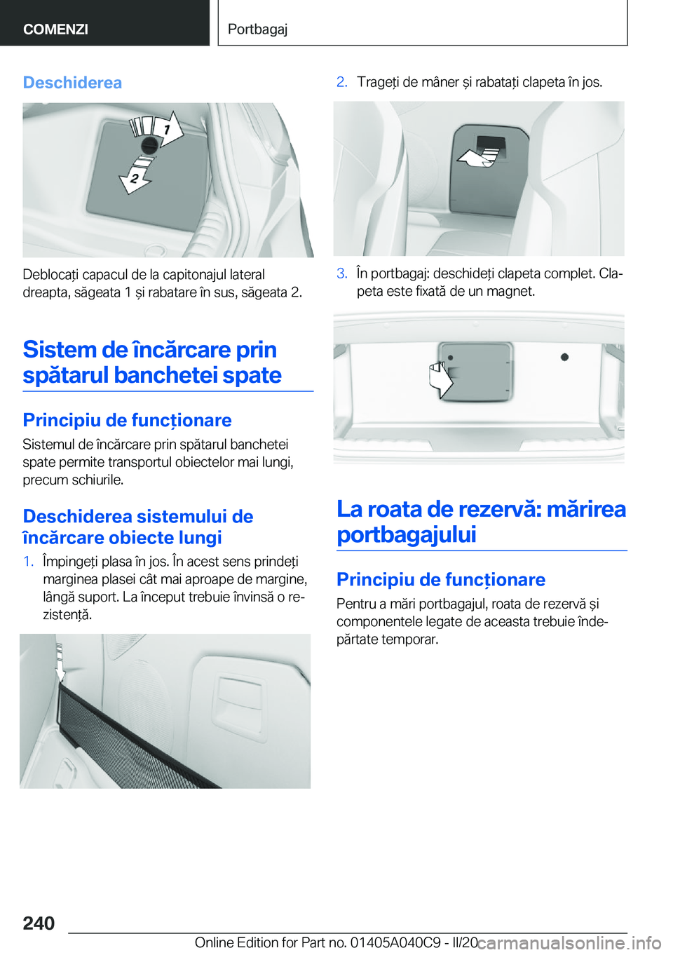 BMW Z4 2020  Ghiduri De Utilizare (in Romanian) �D�e�s�c�h�i�d�e�r�e�a
�D�e�b�l�o�c�a*�i��c�a�p�a�c�u�l��d�e��l�a��c�a�p�i�t�o�n�a�j�u�l��l�a�t�e�r�a�l
�d�r�e�a�p�t�a�,��s�