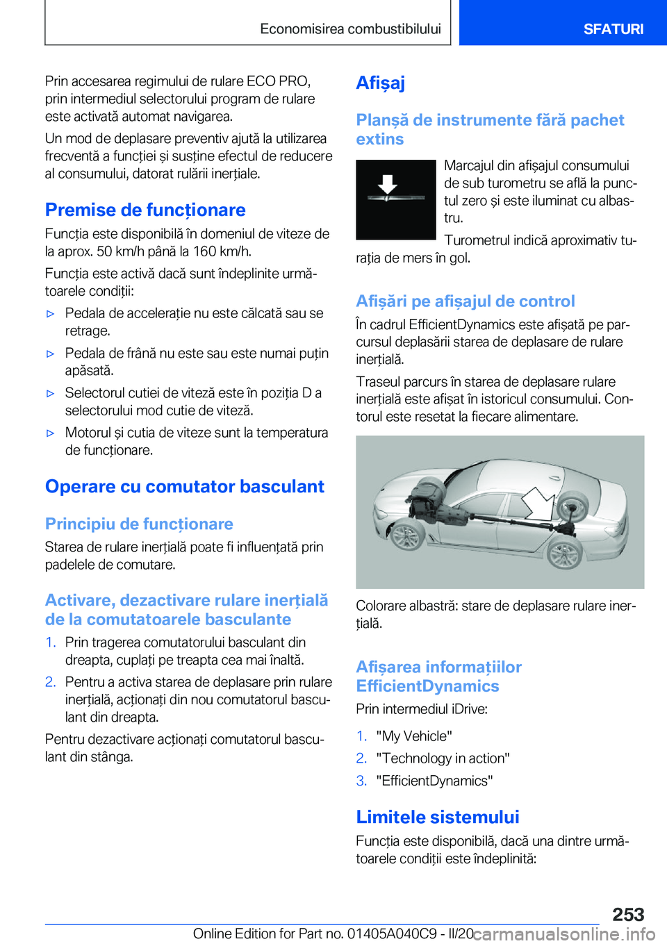BMW Z4 2020  Ghiduri De Utilizare (in Romanian) �P�r�i�n��a�c�c�e�s�a�r�e�a��r�e�g�i�m�u�l�u�i��d�e��r�u�l�a�r�e��E�C�O��P�R�O�,
�p�r�i�n��i�n�t�e�r�m�e�d�i�u�l��s�e�l�e�c�t�o�r�u�l�u�i��p�r�o�g�r�a�m��d�e��r�u�l�a�r�e
�e�s�t�e��a�c�t�i