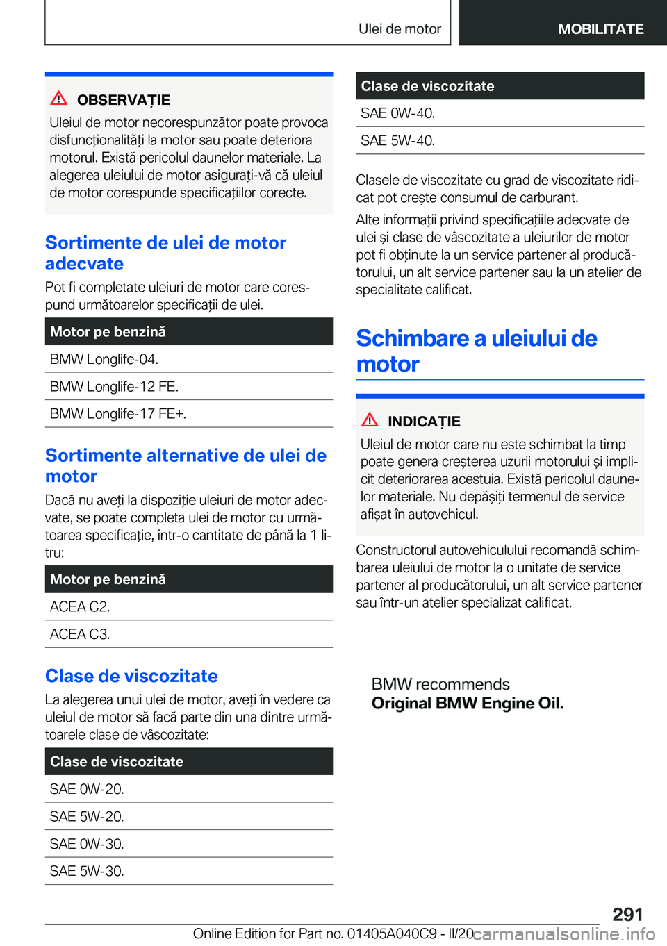 BMW Z4 2020  Ghiduri De Utilizare (in Romanian) �O�B�S�E�R�V�A)�I�E
�U�l�e�i�u�l��d�e��m�o�t�o�r��n�e�c�o�r�e�s�p�u�n�z�