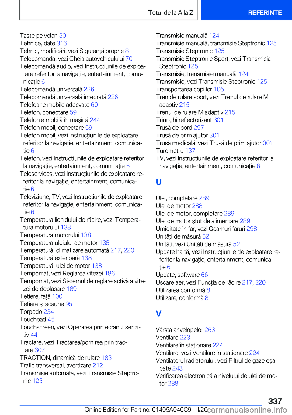 BMW Z4 2020  Ghiduri De Utilizare (in Romanian) �T�a�s�t�e��p�e��v�o�l�a�n��3�0�
�T�e�h�n�i�c�e�,��d�a�t�e� �3�1�6�
�T�e�h�n�i�c�,��m�o�d�i�f�i�c�