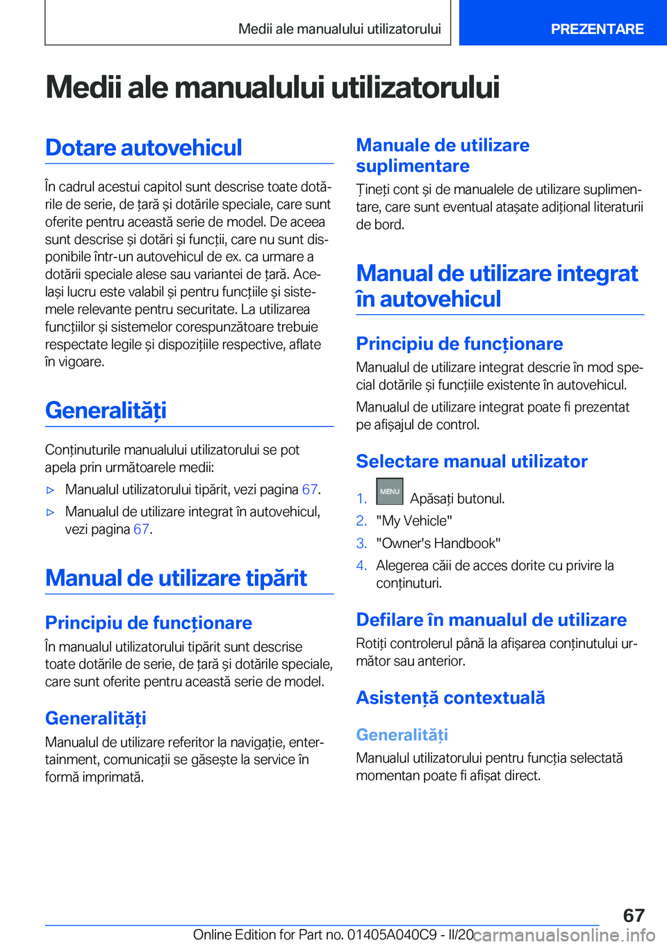 BMW Z4 2020  Ghiduri De Utilizare (in Romanian) �M�e�d�i�i��a�l�e��m�a�n�u�a�l�u�l�u�i��u�t�i�l�i�z�a�t�o�r�u�l�u�i�D�o�t�a�r�e��a�u�t�o�v�e�h�i�c�u�l
�