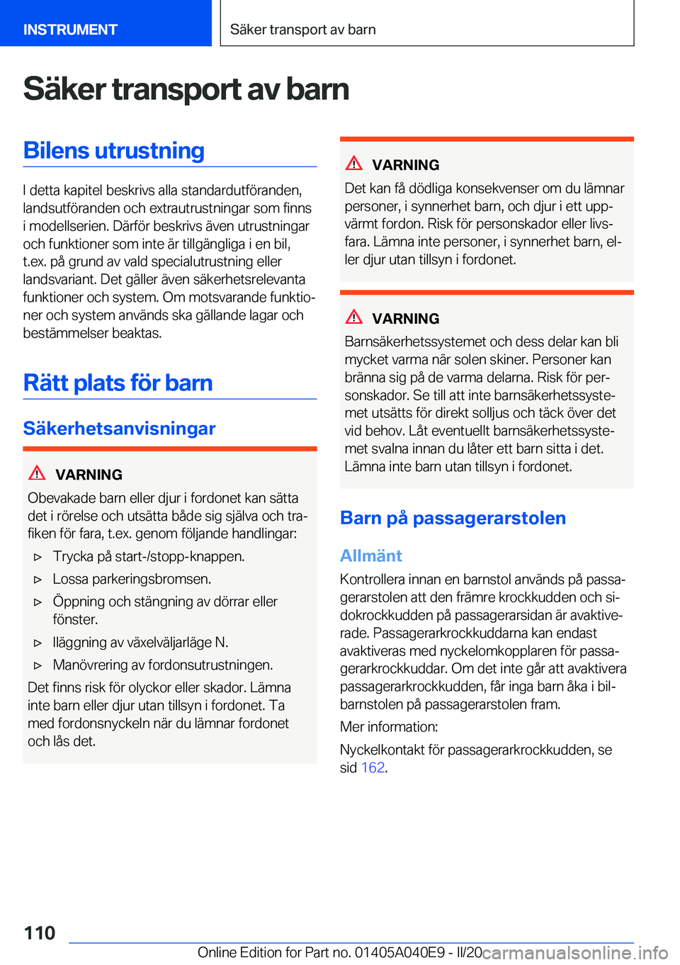 BMW Z4 2020  InstruktionsbÖcker (in Swedish) �S�ä�k�e�r��t�r�a�n�s�p�o�r�t��a�v��b�a�r�n�B�i�l�e�n�s��u�t�r�u�s�t�n�i�n�g
�I��d�e�t�t�a��k�a�p�i�t�e�l��b�e�s�k�r�i�v�s��a�l�l�a��s�t�a�n�d�a�r�d�u�t�f�