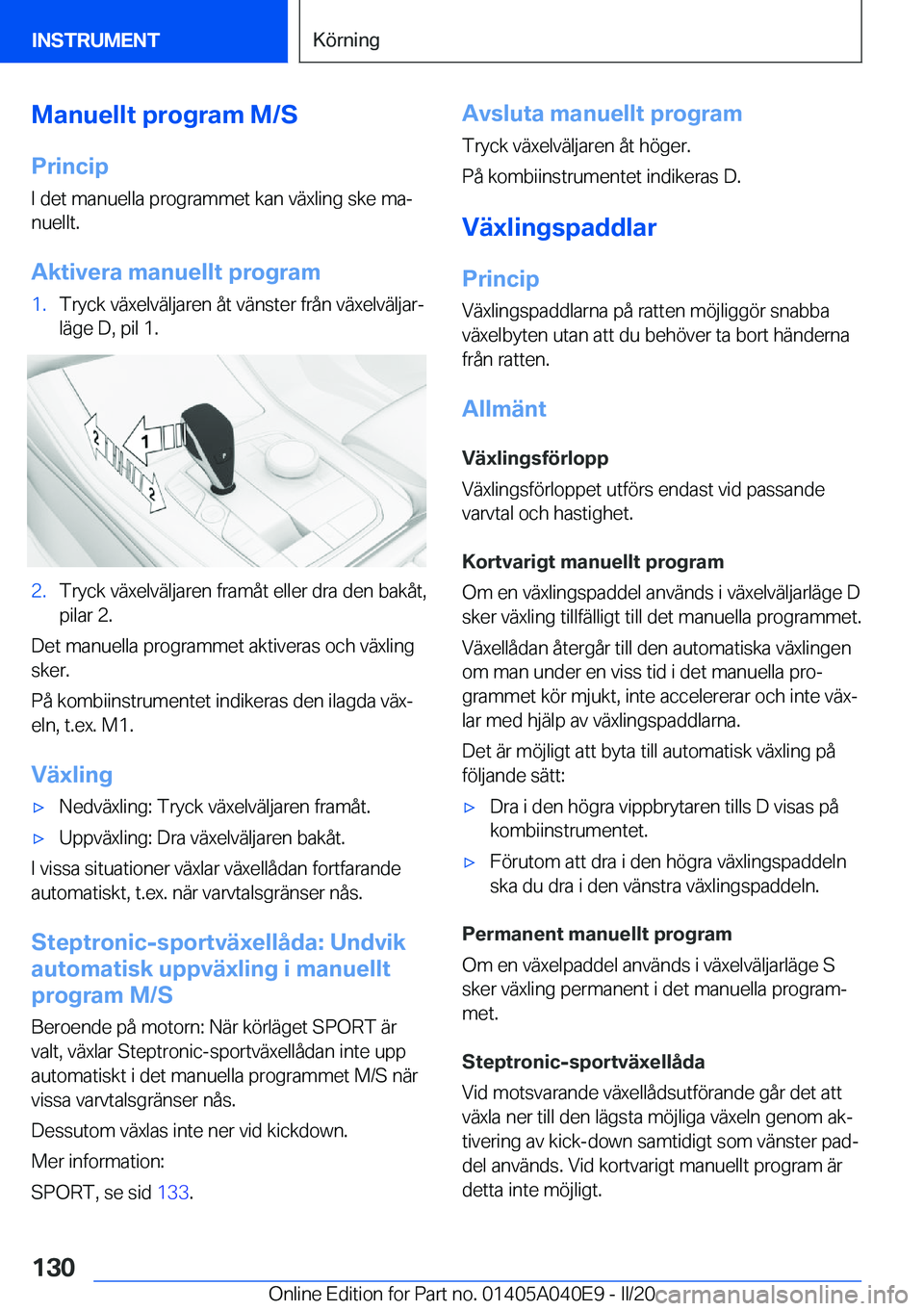 BMW Z4 2020  InstruktionsbÖcker (in Swedish) �M�a�n�u�e�l�l�t��p�r�o�g�r�a�m��M�/�S
�P�r�i�n�c�i�p
�I��d�e�t��m�a�n�u�e�l�l�a��p�r�o�g�r�a�m�m�e�t��k�a�n��v�ä�x�l�i�n�g��s�k�e��m�aj
�n�u�e�l�l�t�.
�A�k�t�i�v�e�r�a��m�a�n�u�e�l�l�t��