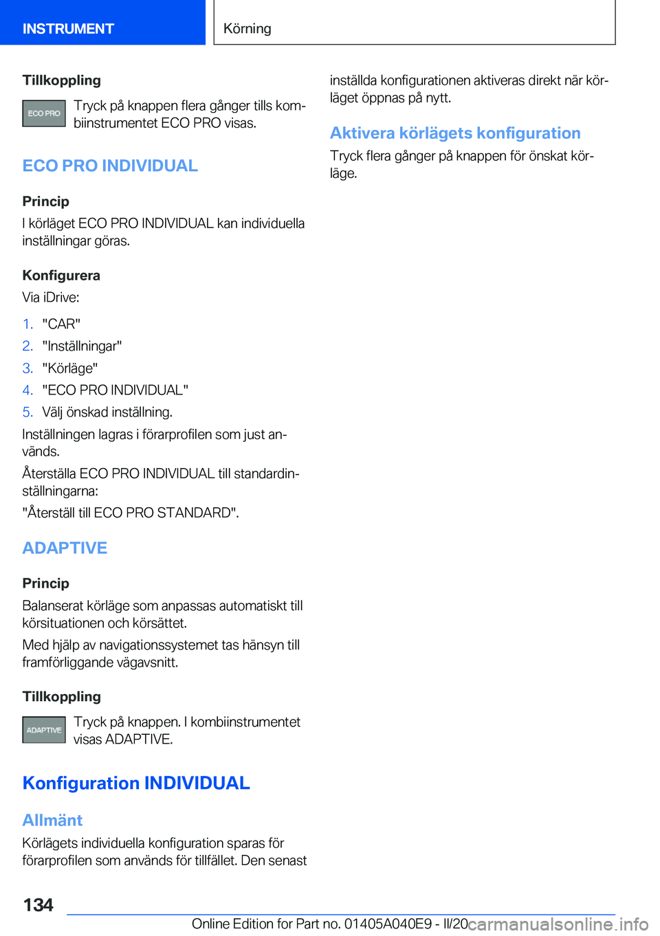 BMW Z4 2020  InstruktionsbÖcker (in Swedish) �T�i�l�l�k�o�p�p�l�i�n�g�T�r�y�c�k��p�å��k�n�a�p�p�e�n��f�l�e�r�a��g�å�n�g�e�r��t�i�l�l�s��k�o�mj�b�i�i�n�s�t�r�u�m�e�n�t�e�t��E�C�O��P�R�O��v�i�s�a�s�.
�E�C�O��P�R�O��I�N�D�I�V�I�D�U�A�